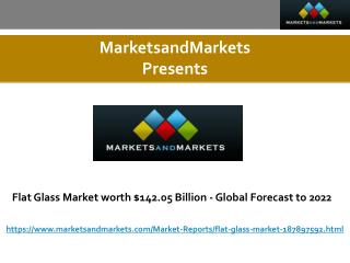 Flat Glass Market worth $142.05 Billion - Global Forecast to 2022