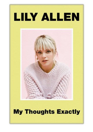 [PDF] Free Download My Thoughts Exactly By Lily Allen