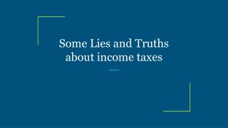 Some Lies and Truths about income taxes