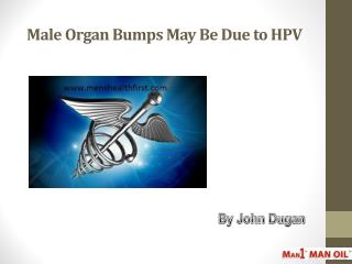 Male Organ Bumps May Be Due to HPV