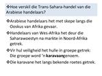 Hoe verskil die Trans-Sahara-handel van die Arabiese handelaars