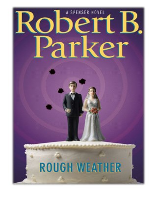 [PDF] Free Download Rough Weather By Robert B. Parker