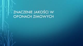 Znaczenie Jakości W Oponach Zimowych