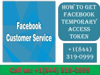 How to Get Facebook Temporary Access Token | Call 1-844-319-0999