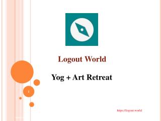 Yog Art Retreat - Logout World
