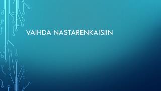 Vaihda Nastarenkaisiin