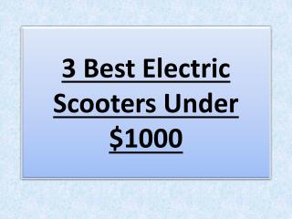 3 Best Electric Scooters Under $1000