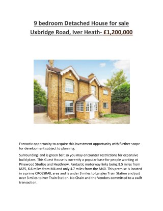 9 bedroom Detached House for sale Uxbridge Road, Iver Heath- £1,200,000