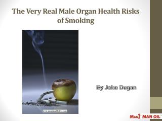 The Very Real Male Organ Health Risks of Smoking