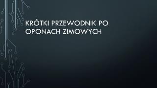 Krótki Przewodnik Po Oponach Zimowych