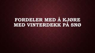 Fordeler Med Å Kjøre Med Vinterdekk På Snø