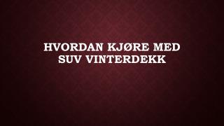 Hvordan Kjøre Med SUV Vinterdekk