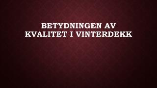 Betydningen Av Kvalitet I Vinterdekk