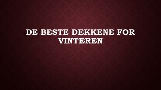 De beste dekkene for vinteren