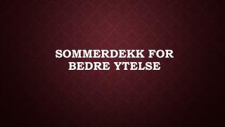 Sommerdekk For Bedre Ytelse