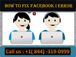 How to Fix facebook i error | Call 1-844-319-0999 |