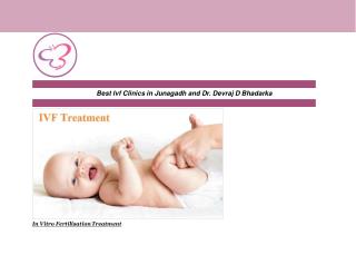 Best Ivf Clinics in Junagadh and Dr. Devraj D Bhadarka