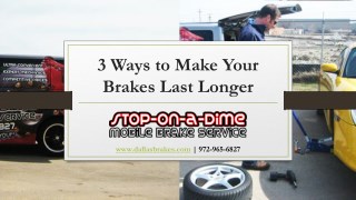 3 Ways to Make Your Brakes Last Longer