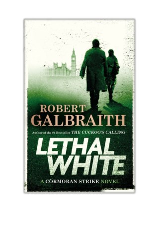 [PDF] Free Download Lethal White By Robert Galbraith