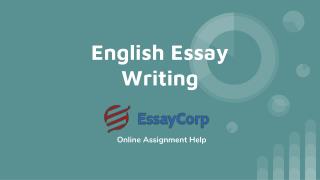 Experts Assistance By Essaycorp for English Essay Writing