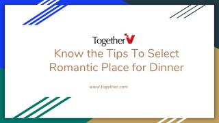 Know the Tips To Select Romantic Place for Dinner