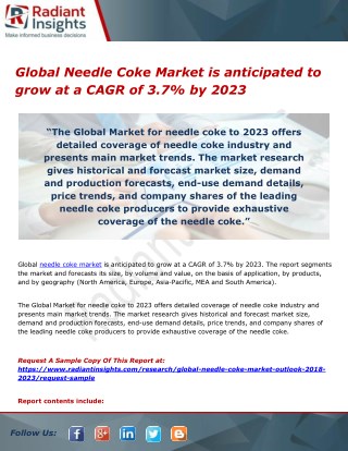 Global Needle Coke Market is anticipated to grow at a CAGR of 3.7% by 2023