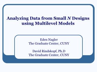 Analyzing Data from Small N Designs using Multilevel Models