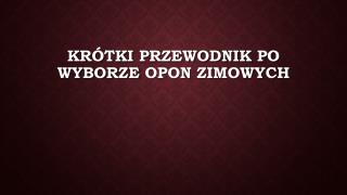 Krótki Przewodnik Po Wyborze Opon Zimowych