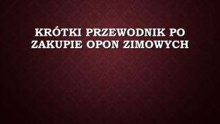 Krótki Przewodnik Po Zakupie Opon Zimowych