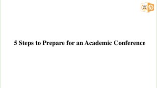 Prepare for an academic conference