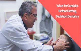 What To Consider Before Getting Sedation Dentistry