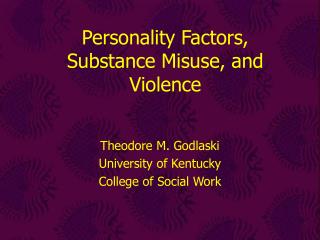 Personality Factors, Substance Misuse, and Violence
