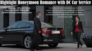 Highlight Honeymoon Romance with DC Car Service