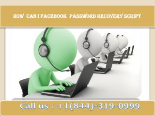 How Can I Facebook Password Recovery Script | Call 1-844-319-0999