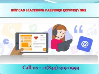 How can I Facebook password recovery SMS | Call 1-844-319-0999