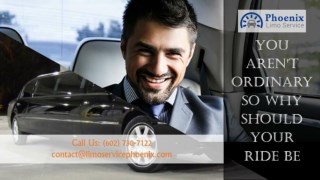 You Aren't Ordinary So Why Should Your Ride Be With Limo Service Scottsdale