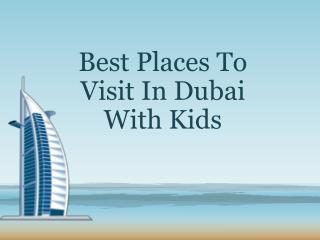 Best Places To Visit In Dubai With Kids