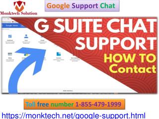 Quick service with our Google Support Chat 1-855-479-1999
