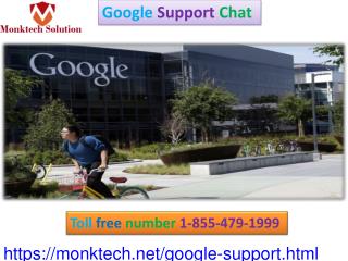 Instant services from our Google Support Chat team 1-855-479-1999