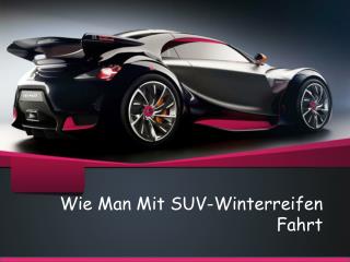 Wie Man Mit SUV-Winterreifen Fährt