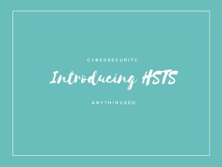 Cybersecurity: Introducing HSTS