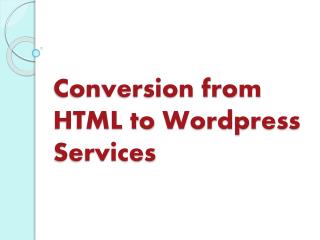 Conversion from HTML to Wordpress Services