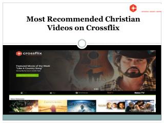 Most Recommended Christian Videos – Crossflix