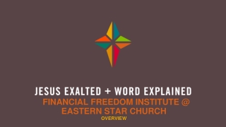 FINANCIAL FREEDOM INSTITUTE @ EASTERN STAR CHURCH OVERVIEW