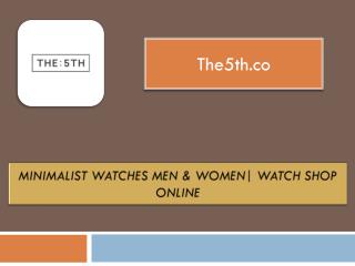 Minimalist Watches Men & Women |Buy Watches Online-the5th.co