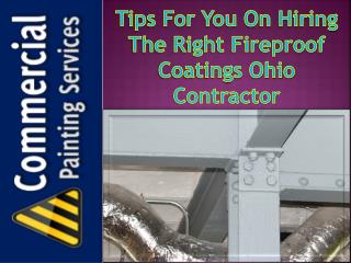 Tips for you on hiring the right fireproof coatings Ohio contractor