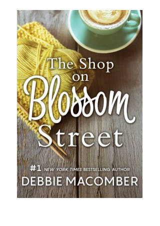 [PDF] Free Download The Shop on Blossom Street By Debbie Macomber