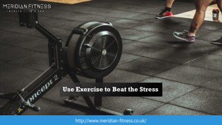 Use Exercise to Beat the Stress
