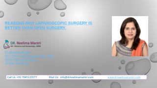 Reasons Why Laparoscopic Surgery is Better Than Open Surgery | Dr Neelima Mantri