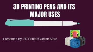 3D Printing PensAnd Its Major Uses